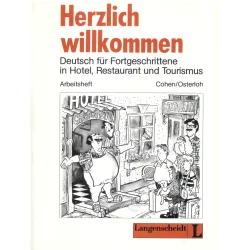 HERZLICH WILLKOMMEN DEUTSCH FUR FORTGESCHRITTENE IN HOTEL RESTAURANT UND TOURISMUS Ulrike Cohen, Karl-Heinz Osterloh - Langen...