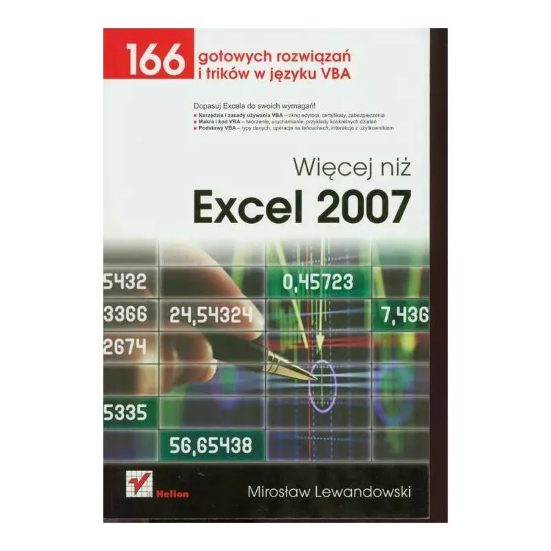 WIĘCEJ NIŻ EXCEL 2007 166 GOTOWYCH ROZWIĄZAŃ I TRIKÓW W JĘZYKU VBA Mirosław Lewandowski - Helion
