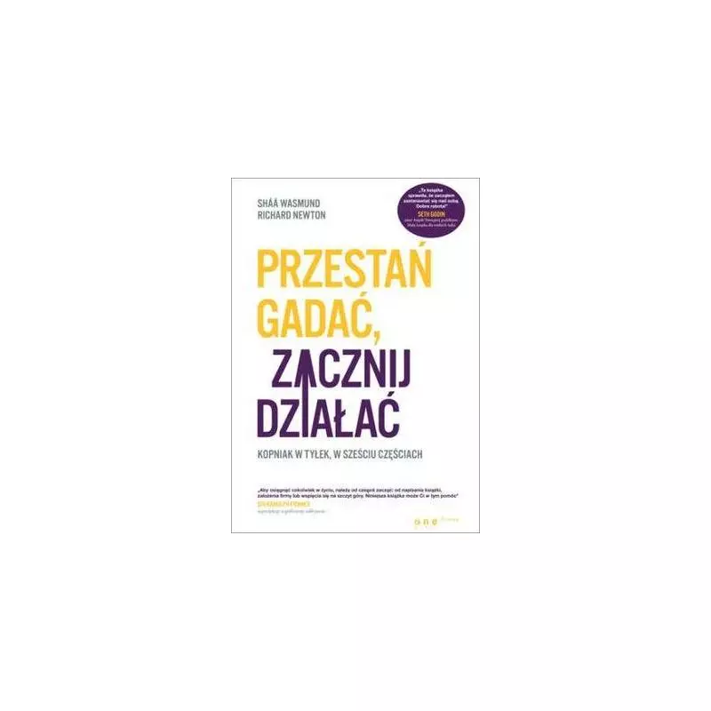 PRZESTAŃ GADAĆ ZACZNIJ DZIAŁAĆ Shaa Wasmund, Richard Newton - One Press