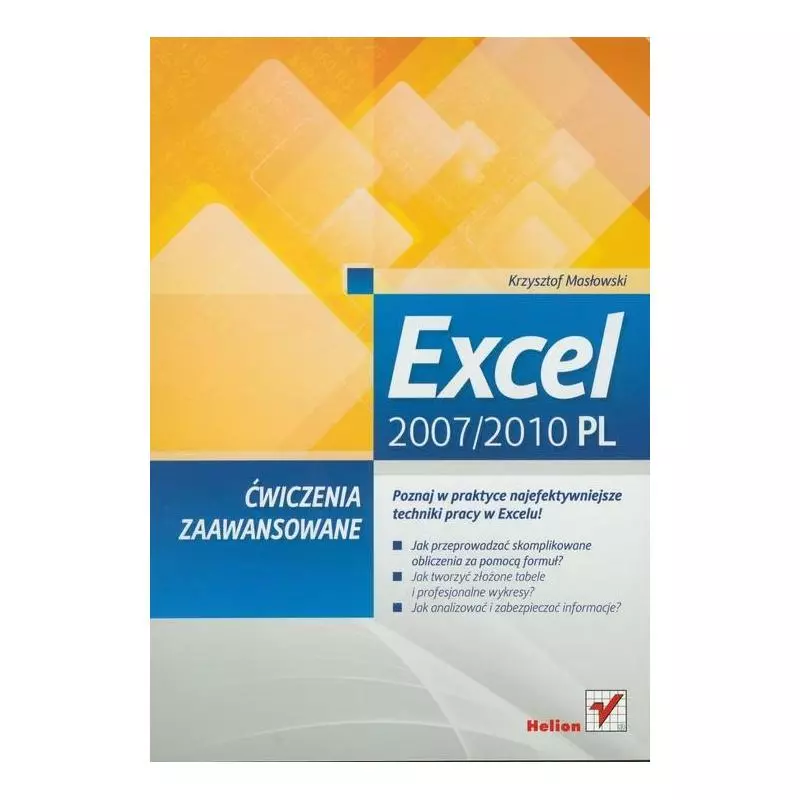 EXCEL 2007/2010 PL ĆWICZENIA ZAAWANSOWANE Krzysztof Masłowski - Helion