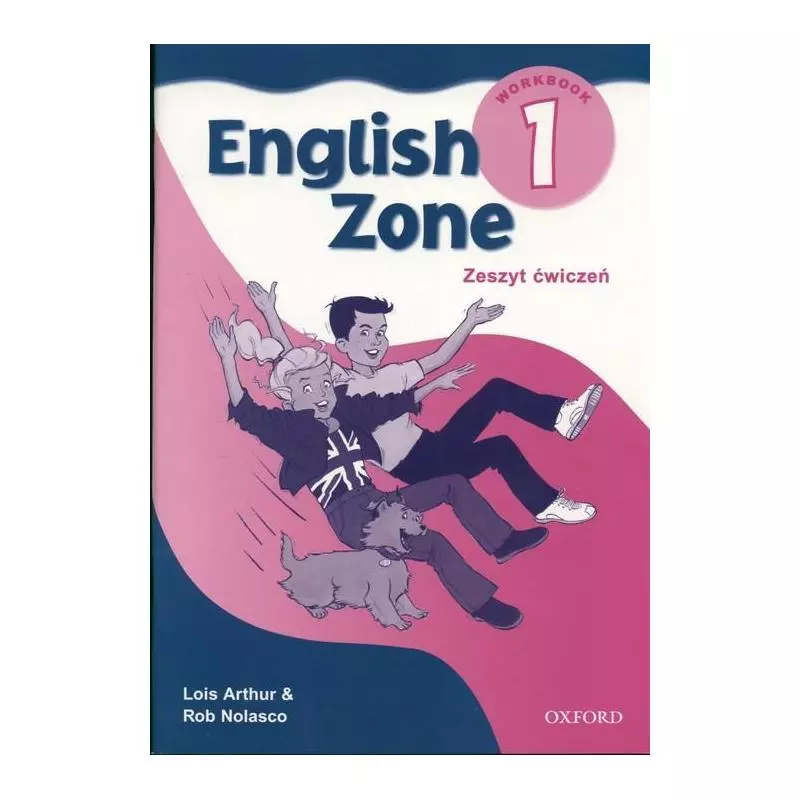 ENGLISH ZONE 1 ZESZYT ĆWICZEŃ Anne Worrall - Oxford University Press