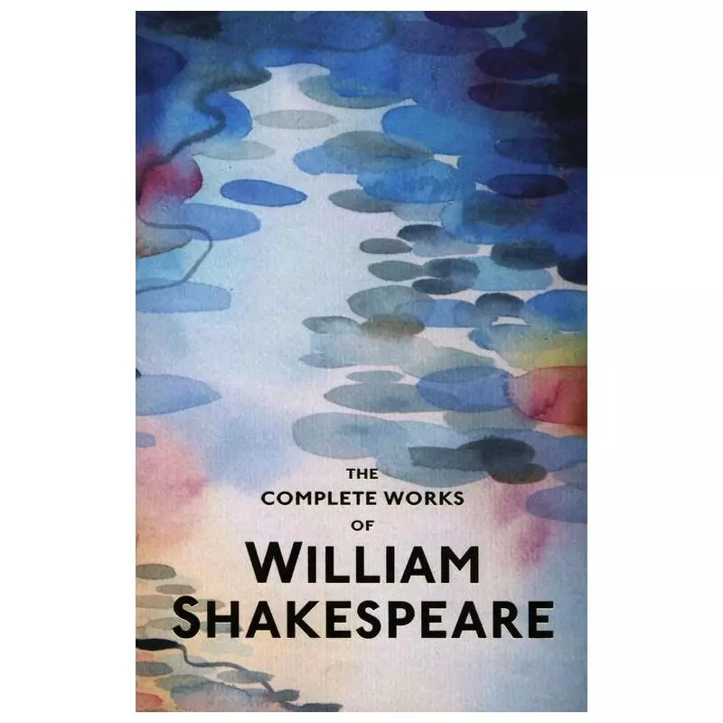 THE COMPLETE WORKS OF WILLIAM SHAKESPEARE William Shakespeare - Wordsworth