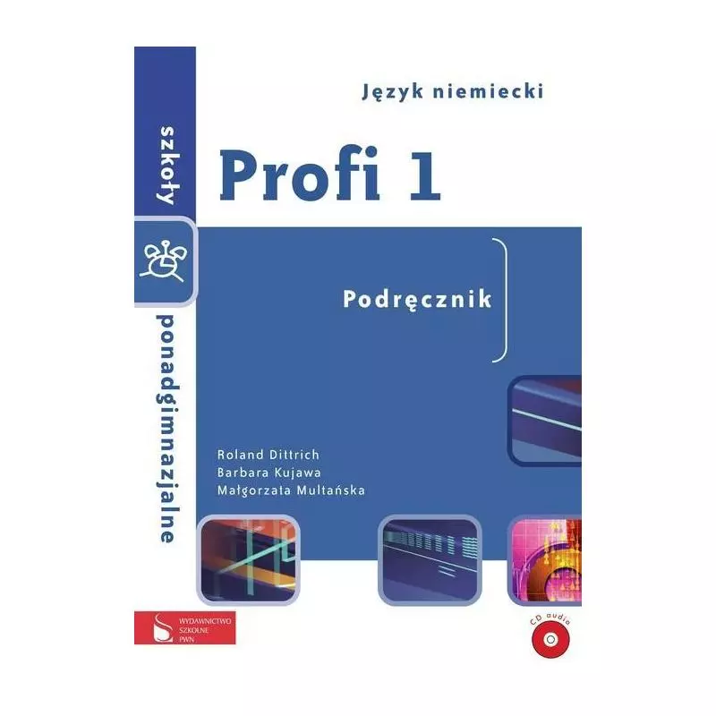 PROFI 1 PODRĘCZNIK SZKOŁA PONADGIMNAZJALNA Roland Dittrich, Barbara Kujawa, Małgorzata Multańska - PWN