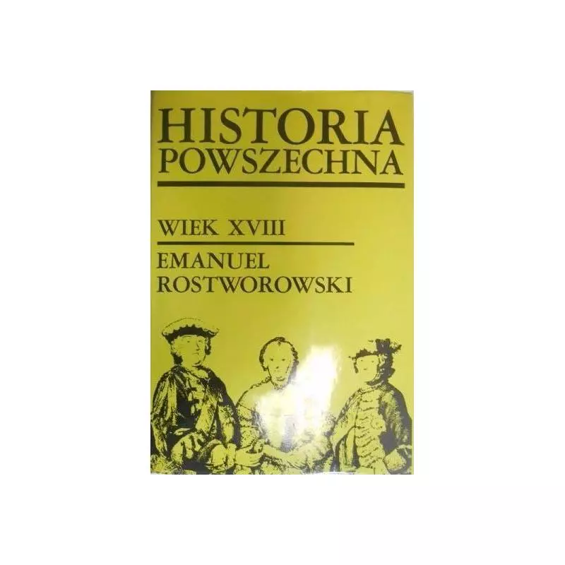 HISTORIA POWSZECHNA WIEK XVIII Emanuel Rostworowski - PWN