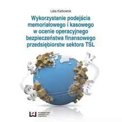 WYKORZYSTYWANIE PODEJŚCIA MEMORIAŁOWEGO I KASOWEGO W OCENIE OPERACYJNEGO BEZPIECZEŃSTWA FINANSOWEGO PRZEDSIĘBIORSTW SEKTO...