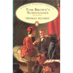 TOM BROWNS SCHOOLDAYS Thomas Hughes - Penguin Books