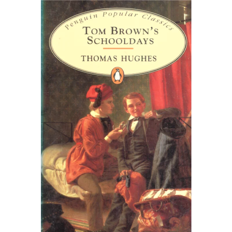 TOM BROWNS SCHOOLDAYS Thomas Hughes - Penguin Books