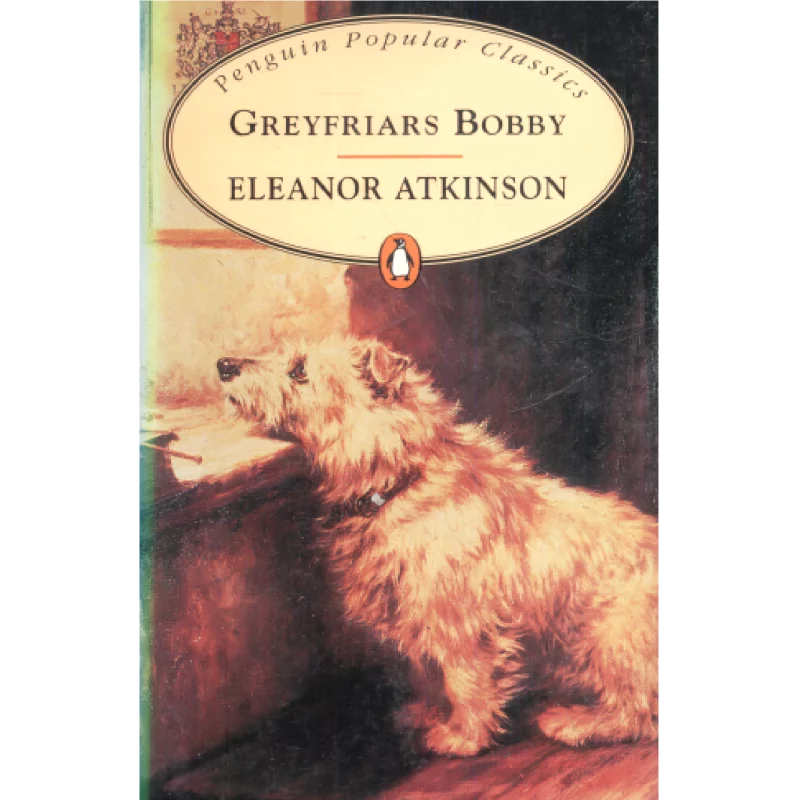 GREYFRIARS BOBBY Eleanor Atkinson - Penguin Books