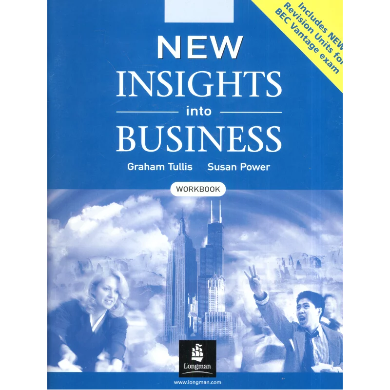 NEW INSIGHTS INTO BUSINESS ĆWICZENIA Graham Tullis, Susan Power - Pearson