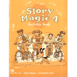 STORY MAGIC 4 ĆWICZENIA Susan House, Katharine Scott - Macmillan