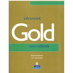 ADVANCED GOLD COURSEBOOK Richard Acklam, Sally Burgess - Longman