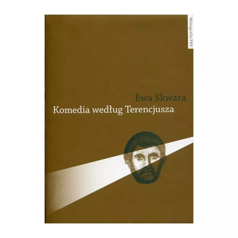 KOMEDIA WEDŁUG TERENCJUSZA Ewa Skwara - Wydawnictwo Naukowe UMK KOMEDIA WEDŁUG TERENCJUSZA Ewa Skwara - Wydawnictwo Naukowe UMK