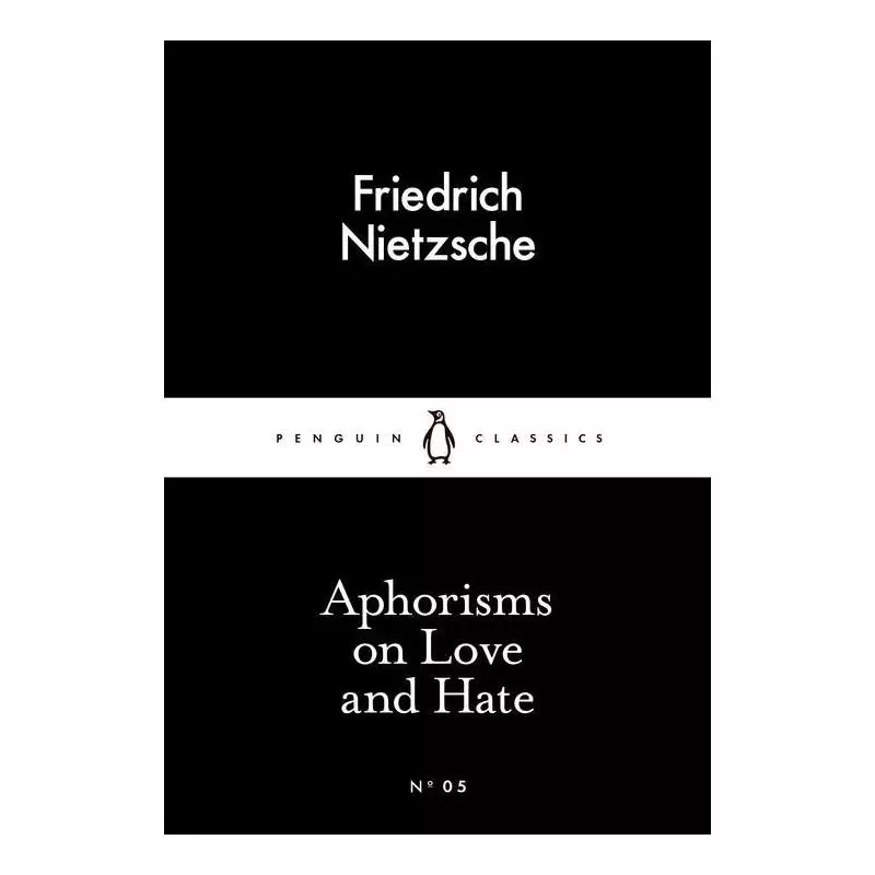 APHORISMS ON LOVE AND HATE Friedrich Nietzsche - Penguin Books