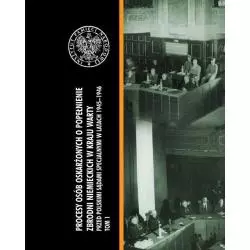 PROCESY OSÓB OSKARŻONYCH O POPEŁNIENIE ZBRODNI NIEMIECKICH W KRAJU WARTY I Artur Pawlicki - IPN