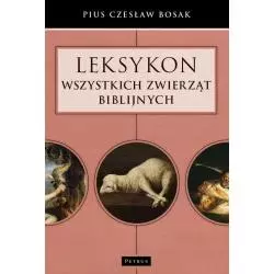 LEKSYKON WSZYSTKICH ZWIERZĄT BIBLIJNYCH Czesław Bosak - Petrus