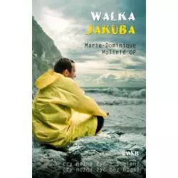WALKA JAKUBA Marie-Dominique Molinie - Wydawnictwo Warszawskiej Prowincji Karmelitów Bosych