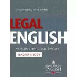 LEGAL ENGLISH NIEZBĘDNIK PRZYSZŁEGO PRAWNIKA TEACHERS BOOK Dorota Potocka, Halina Sierocka - C.H.Beck