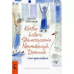 KRÓTKA HISTORIA STOWARZYSZENIA NIEURODZIWYCH DZIEWUCH I INNE OPOWIADANIA Helen Oyeyemi - Wydawnictwo Uniwersytetu Jagielloń...