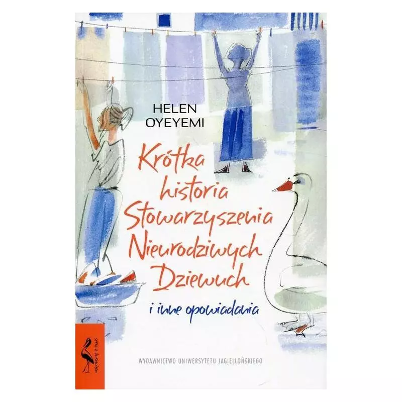 KRÓTKA HISTORIA STOWARZYSZENIA NIEURODZIWYCH DZIEWUCH I INNE OPOWIADANIA Helen Oyeyemi - Wydawnictwo Uniwersytetu Jagielloń... KRÓTKA HISTORIA STOWARZYSZENIA NIEURODZIWYCH DZIEWUCH I INNE OPOWIADANIA Helen Oyeyemi - Wydawnictwo Uniwersytetu Jagielloń...