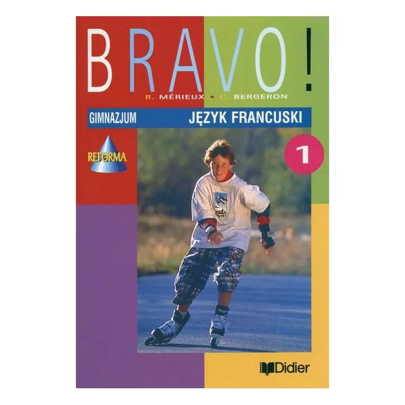 BRAVO 1 PODRĘCZNIK C. Bergson, Regine Merieux - Didier