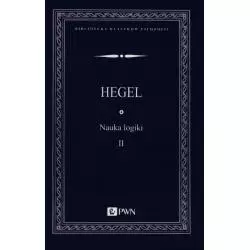 NAUKA LOGIKI 2 Georg Wilhelm Friedrich Hegel - PWN NAUKOWY