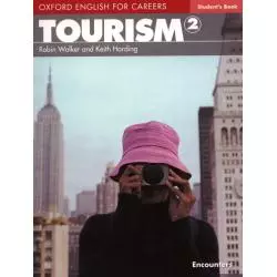 OXFORD ENGLISH FOR CAREERS: TOURISM 2 PODRECZNIK Robin Walker, Keith Harding - Oxford University Press