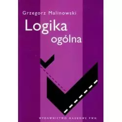 LOGIKA OGÓLNA Grzegorz Malinowski - Wydawnictwo Naukowe PWN