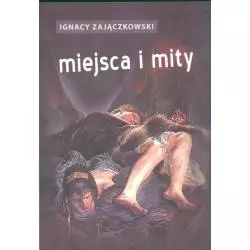 MIEJSCA I MITY Ignacy Zajączkowski - Nowy Świat