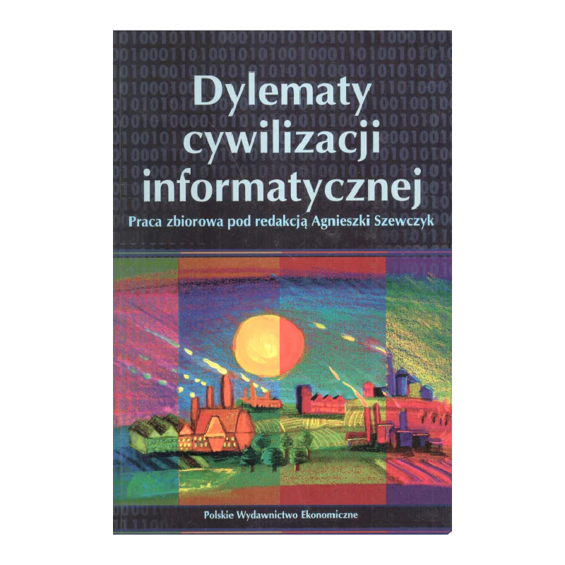 DYLEMATY CYWILIZACJI INFORMATYCZNEJ Agnieszka Szewczyk - PWE