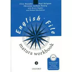 ENGLISH FILE 2 MATURA ĆWICZENIA Paul Seligson, Clive Oxenden, Christina Latham-Koenig - Oxford University Press