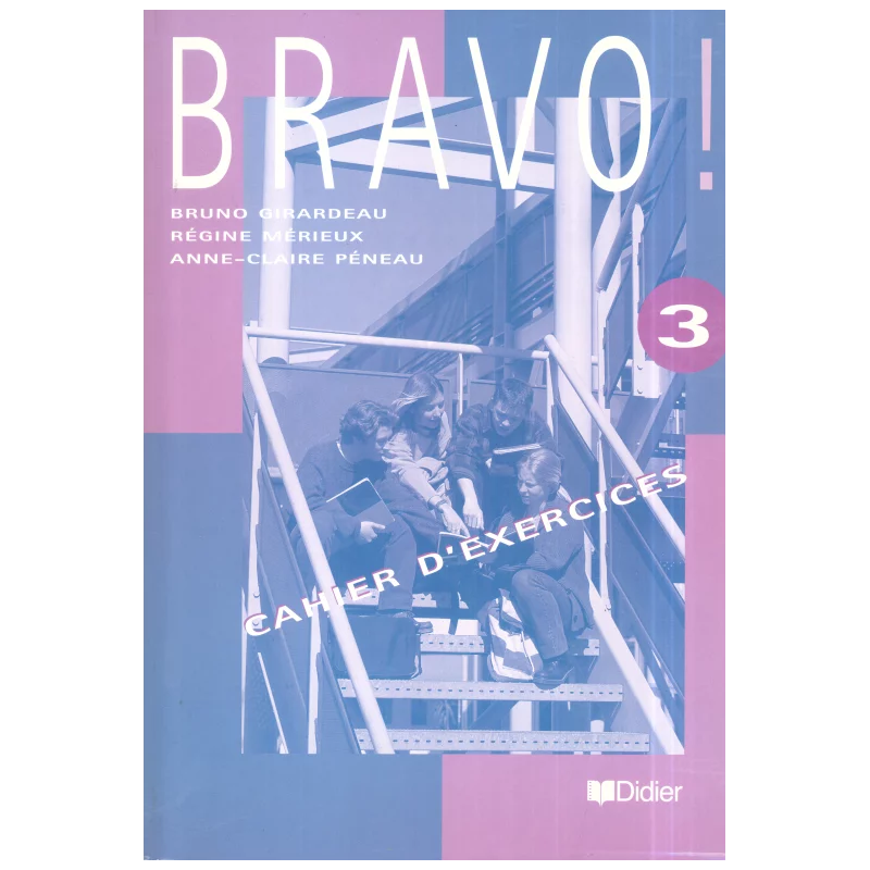 BRAVO 3 ĆWICZENIA Bruno Girardeau, Regine Merieux, Anne-Claire Peneau - Didier