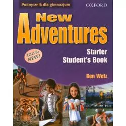 NEW ADVENTURES STARTER PODRĘCZNIK Ben Wetz - Oxford University Press