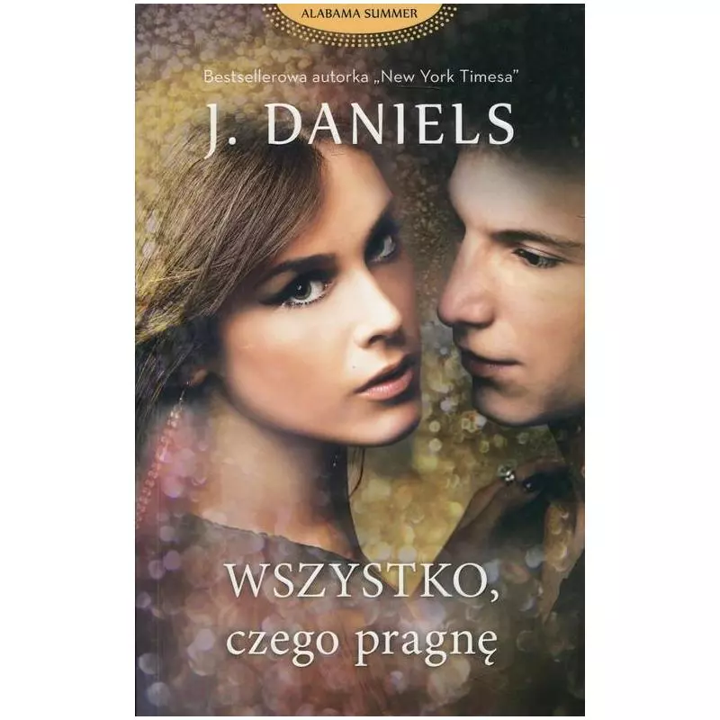 WSZYSTKO CZEGO PRAGNĘ J. Daniels - Edipresse Książki