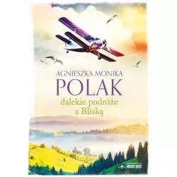 DALEKIE PODRÓŻE Z BLISKĄ Agnieszka Polak - Czarna Kawa