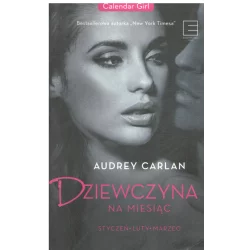 DZIEWCZYNA NA MIESIĄC STYCZEŃ - LUTY - MARZEC Audrey Carlan - Edipresse Książki