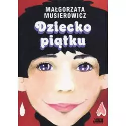 DZIECKO PIĄTKU Małgorzata Musierowicz - Akapit Press