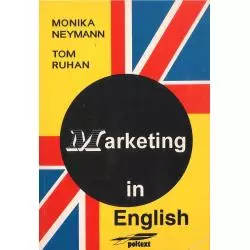 MARKETING IN ENGLISH Monika Neymann, Tom Ruhan - Poltext