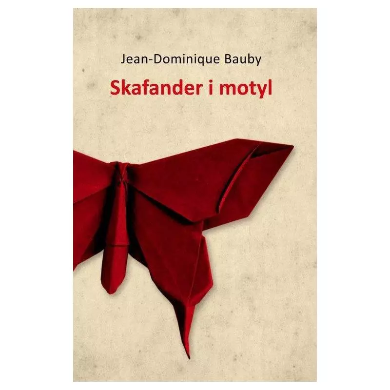 SKAFANDER I MOTYL Jean-Dominique Bauby - Słowo / obraz terytoria