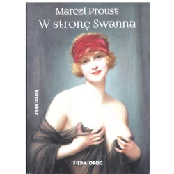 W STRONĘ SWANNA Marcel Proust - Siedmioróg