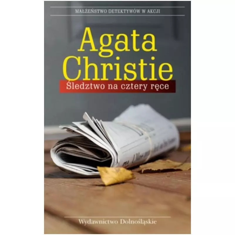 ŚLEDZTWO NA CZTERY RĘCE Agata Christie - Wydawnictwo Dolnośląskie