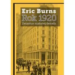 ROK 1920 ZWIASTUN SZALONEJ DEKADY Eric Burns - Czytelnik