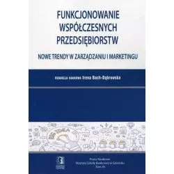 FUNKCJONOWANIE WSPÓŁCZESNYCH PRZEDSIĘBIORSTW NOWE TRENDY W ZARZĄDZANIU I MARKETINGU Irena Bach-Dąbrowska - CEDEWU