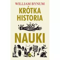 KRÓTKA HISTORIA NAUKI William Bynum - Wydawnictwo RM