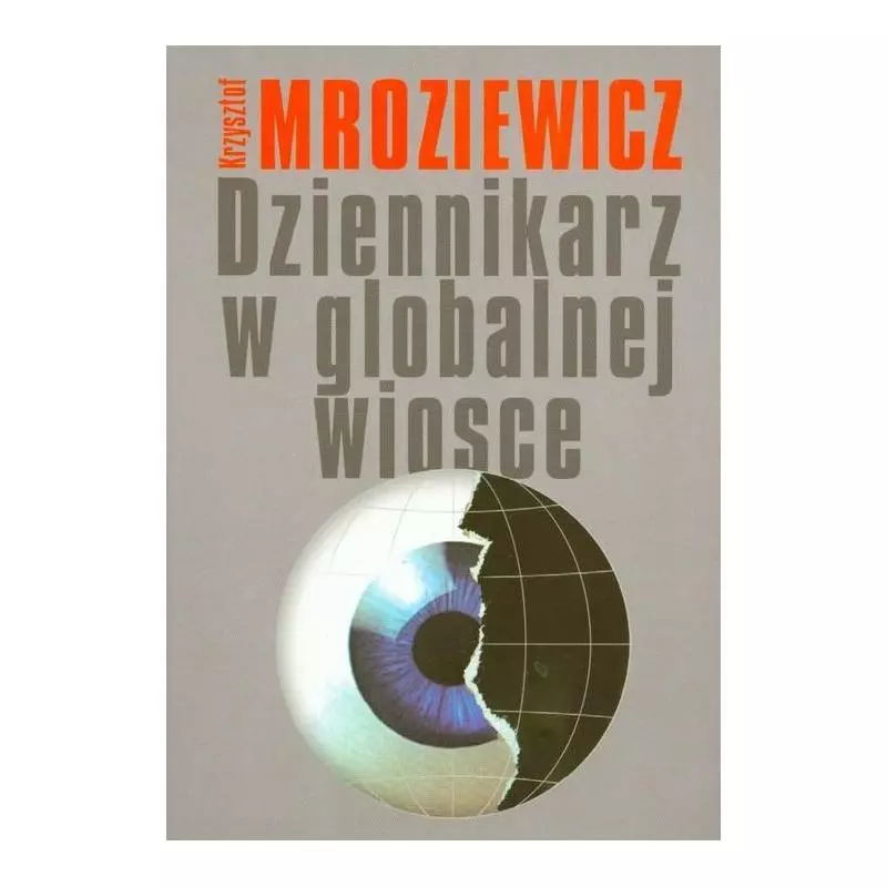 DZIENNIKARZ W GLOBALNEJ WIOSCE Krzysztof Mroziewicz - Branta