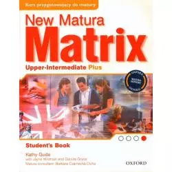 NEW MATURA MATRIX UPPER-INTERMEDIATE PLUS Kathy Gude - Oxford University Press