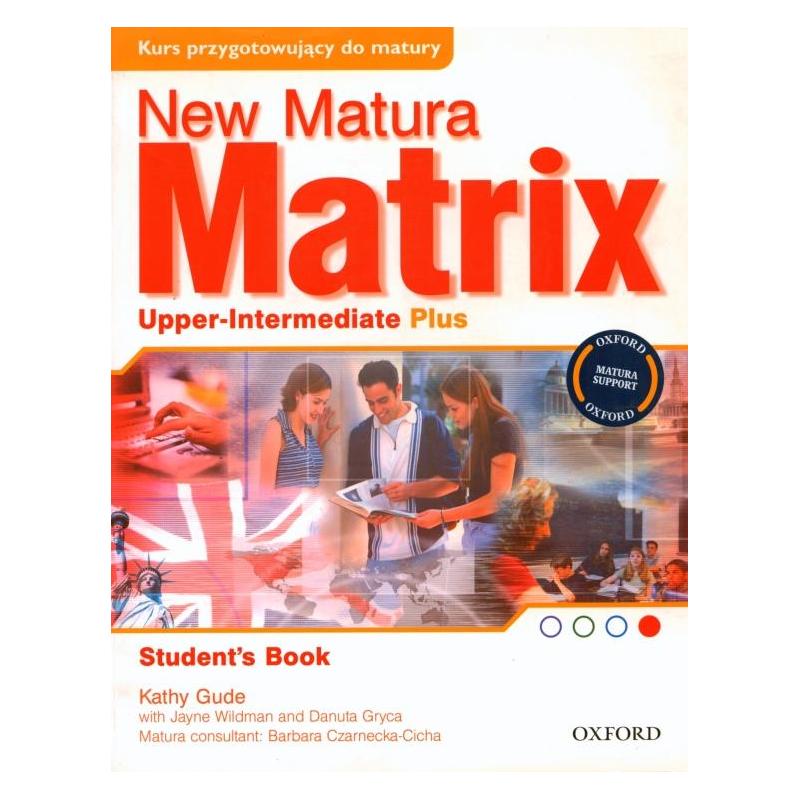 NEW MATURA MATRIX UPPER-INTERMEDIATE PLUS KATHY GUDE