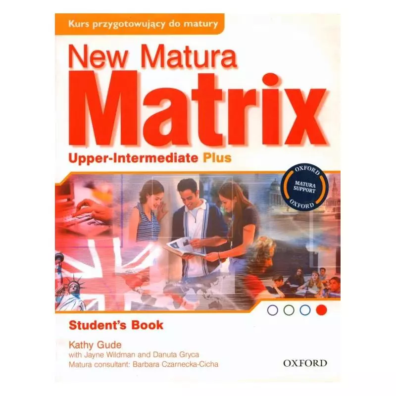 NEW MATURA MATRIX UPPER-INTERMEDIATE PLUS Kathy Gude - Oxford University Press