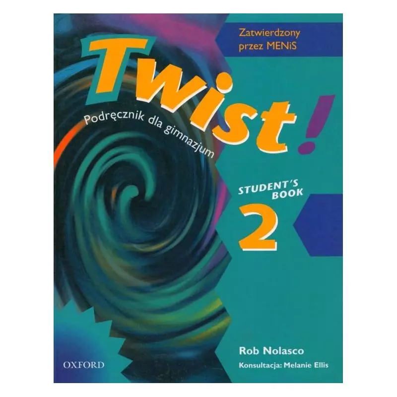 TWIST 2 PODRĘCZNIK Rob Nolasco - Oxford University Press