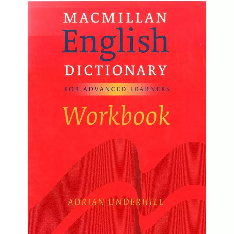 ENGLISH DICTIONARY ĆWICZENIA Adrian Underhill - Macmillan
