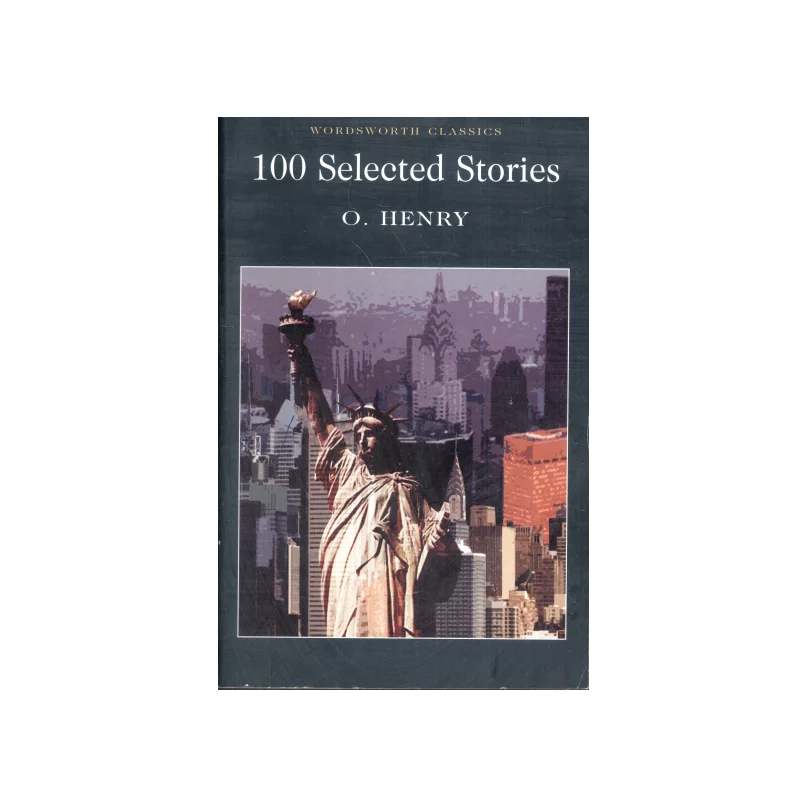 100 SELECTED STORIES O. Henry - Wordsworth